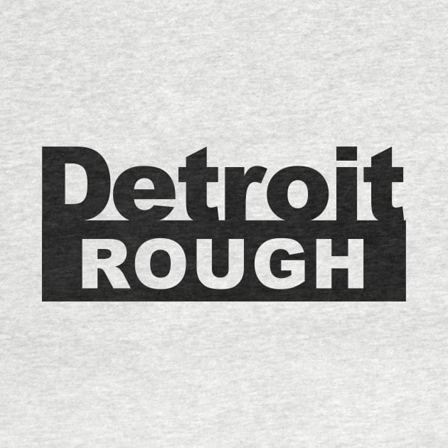 Detroit Rough by Evan Derian